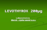 LEVOTHYROX 200µg Laboratoire LEVOTHYROX 200µg Laboratoire Merck - Lipha santé s.a.s.