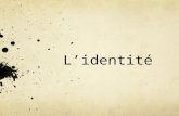 L’identité. Définitions L’identité: Ensemble des données de fait et de droit qui permettent d'individualiser quelqu'un Caractère permanent et fondamental.