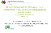 Conseil Consultatif Régional des Personnes Accueillies/Accompagnées de Picardie Accueil et Promotion AMIENS Intervention de B. SANCHEZ PARCOURS RESIDENTIELS.
