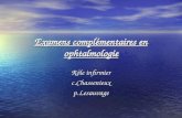 Examens complémentaires en ophtalmologie Rôle infirmier c.Chassenieuxp.Lesauvage.