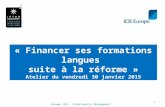 « Financer ses formations langues suite à la réforme » Atelier du vendredi 30 janvier 2015 1 Groupe ICB - Intercountry Management.