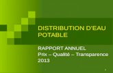 1 DISTRIBUTION D’EAU POTABLE RAPPORT ANNUEL Prix – Qualité – Transparence 2013.