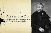 Alexandre Dumas Romancier et Dramaturge du 19ème siècle.