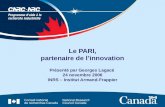 Le PARI, partenaire de l’innovation Présenté par Georges Lagacé 24 novembre 2006 INRS – Institut Armand-Frappier.