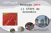 Rentrée 2014 L1 STAPS de Grenoble Bérangère PHILIPPON Responsable pédagogique L1.