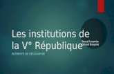 Les institutions de la V° République ELÉMENTS DE GÉOGRAPHIE Pascal Lecomte Gérard Bougrier.