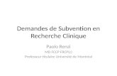 Demandes de Subvention en Recherche Clinique Paolo Renzi MD FCCP FRCP(c) Professeur titulaire Université de Montréal.