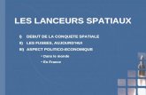 LES LANCEURS SPATIAUX I)DEBUT DE LA CONQUETE SPATIALE II)LES FUSEES, AUJOURD’HUI III)ASPECT POLITICO-ECONOMIQUE Dans le monde En France.