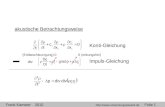 Frank Kameier 2010  Folie 1 akustische Betrachtungsweise Konti-Gleichung Impuls-Gleichung 0 (reibungsfrei)(Erdbeschleunigung)