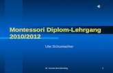 St. Ursula Berufskolleg 1 Montessori Diplom-Lehrgang 2010/2012 Ute Schumacher.
