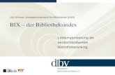 Ulla Wimmer, Kompetenznetzwerk für Bibliotheken (KNB) BIX – der Bibliotheksindex Leistungsmessung als deutschlandweites Bibliotheksranking.