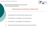 Controlling – Kennzahlen – Benchmarking Betriebswirtschaftliche Instrumente in der Sozialwirtschaft Workshop Vorstellung / Übersicht 1.Controlling und.