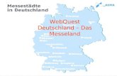 WebQuest Deutschland – Das Messeland. Deutschland – Das Messeland Navigation Start Einf ü hrung Aufgaben Prozess Ressourcen Evaluation Schlusswort.