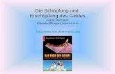 Die Schöpfung und Erschöpfung des Geldes Franz Hörmann Eltendorf/Burgau, 05/06.03.2013 .