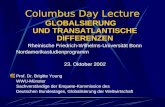 Columbus Day Lecture GLOBALSIERUNG UND TRANSATLANTISCHE DIFFERENZEN Rheinische Friedrich-Wilhelms-Universität Bonn Nordamerikastudienprogramm 23. Oktober.