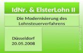 IdNr. & ElsterLohn II Die Modernisierung des Lohnsteuerverfahrens Düsseldorf 20.05.2008 Düsseldorf 20.05.2008.
