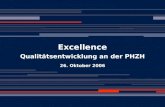 © PHZH Daniela Mäder, 26.10.2006Excellence1 Excellence Qualitätsentwicklung an der PHZH 26. Oktober 2006.