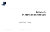 Ingeborg KanzDidaktik in Notebook-Klassen1 Didaktik in Notebookklassen Ingeborg Kanz.