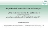 Regenerative Rohstoffe und Bioenergie: Wie realistisch sind die politischen Zielvorgaben, was kann die Landwirtschaft leisten? Bernhard Conzen Vizepräsident.