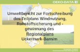 Umweltbericht zur Fortschreibung des Teilplans Windnutzung, Rohstoffsicherung und - gewinnung des Regionalplans Uckermark-Barnim.
