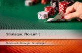 Shortstack-Strategie: Grundlagen Strategie: No-Limit.