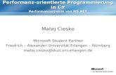 Performanz-orientierte Programmierung in C# Performanzaspekte von MS.NET Matej Ciesko Microsoft Student Partner Friedrich – Alexander Universität Erlangen.