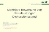 Monetäre Bewertung von Naturleistungen -Diskussionsstand- Werner Franke Landesanstalt für Umwelt, Messungen und Naturschutz Baden-Württemberg Griesbachstraße.