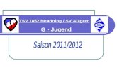 TSV 1852 Neuötting / SV Alzgern G - Jugend. G - Jugend TSV Neuötting/SV Alzgern 1. Training am 28.9.11 mit 7 Kindern momentan sind 25 Kinder im Training.