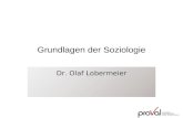 Hildesheimer Straße 265-267 30519 Hannover Dr. Olaf Lobermeier Grundlagen der Soziologie Dr. Olaf Lobermeier.