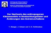 Der Nachweis des anthropogenen Klimawandels in Beobachtungsdaten und Änderungen des Extremverhaltens T. Staeger, J. Grieser und C.-D. Schönwiese Arbeitsgruppe.