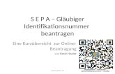 S E P A – Gläubiger Identifikationsnummer beantragen Eine Kurzübersicht zur Online- Beantragung von René Hissler 1hissler@bdvv.de.