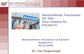 Barrierefreier Tourismus für Alle – Eine Chance für Kärnten?! Barrierefreier Tourismus in Kärnten Klagenfurt 08.10.2009 Dr. Kai Pagenkopf.
