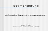 Segmentierung Anfang des Segmentierungssegments Klaus Frieler Symbole&Signale Hamburg WS 04/05, 14.1.2005.