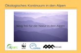 Ökologisches Kontinuum in den Alpen Weg frei für die Natur in den Alpen.