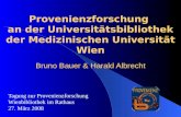 Bruno Bauer & Harald Albrecht Provenienzforschung an der Universitätsbibliothek der Medizinischen Universität Wien Bruno Bauer & Harald Albrecht Tagung.
