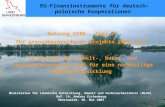 Nutzung EFRE – Ziel 3 für grenzübergreifende Projekte 2007-2013 im Bereich des Umwelt-, Natur- und Verbraucherschutzes und für eine nachhaltige Regionalentwicklung.