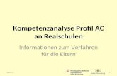 Kompetenzanalyse Profil AC an Realschulen Informationen zum Verfahren für die Eltern 23.12.20131.