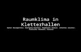 Raumklima in Kletterhallen Björn Weingärtner; Wolfgang Brunner; Magdalena Dimler; Johannes Zellner; Franziska Hermann; Alessia.