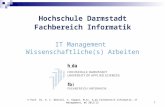 © Prof. Dr. h. C. Wentzel, S. Küpper, M.Sc. h_da Fachbereich Informatik, IT Management, WS 2012/13 1 IT Management Wissenschaftliche(s) Arbeiten Hochschule.