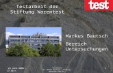 23 Juni 2006 – 17:30 h Testarbeit Dr. Markus Bautsch – Stiftung Warentest Berlin 1 Testarbeit der Stiftung Warentest Markus Bautsch Bereich Untersuchungen.