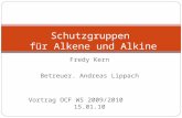 Fredy Kern Betreuer. Andreas Lippach Vortrag OCF WS 2009/2010 15.01.10 Schutzgruppen für Alkene und Alkine.