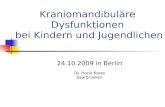 Kraniomandibuläre Dysfunktionen bei Kindern und Jugendlichen 24.10.2009 in Berlin Dr. Horst Kares Saarbrücken.