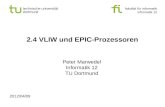Fakultät für informatik informatik 12 technische universität dortmund 2.4 VLIW und EPIC-Prozessoren Peter Marwedel Informatik 12 TU Dortmund 2012/04/09.