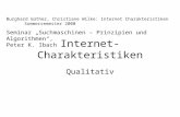 Internet-Charakteristiken Qualitativ Burghard Güther, Christiane Wilke: Internet CharakteristikenSommersemester 2000 Seminar Suchmaschinen – Prinzipien.