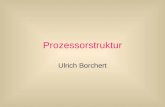 Prozessorstruktur Ulrich Borchert. Allgemeine Struktur Prozessor Core Architektur.