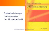 © Ewert/Wagenhofer 2005. Alle Rechte vorbehalten! Entscheidungs- rechnungen bei Unsicherheit.