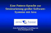 Eine Pattern-Sprache zur Strukturierung großer Software- Systeme mit Java Arno.Haase@Haase-Consulting.com Arno.Haase@acm.org.