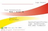 Turn-Talentschule Herzlich Willkommen w w w. t u r n – t a l e n t s c h u l e. d e Sportartspezifisches Logo: Gerätturnen, RSG oder Trampolin Logo Verein.