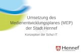 Umsetzung des Medienentwicklungsplanes (MEP) der Stadt Hennef Konzeption der Schul-IT.