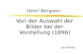 Henri Bergson: Von der Auswahl der Bilder bei der Vorstellung (1896) Jan Storek.